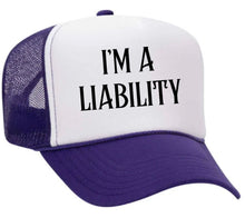 Load image into Gallery viewer, I’m A Liability Trucker Hat