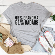 Load image into Gallery viewer, 49% Grandma 51% Badass Tee