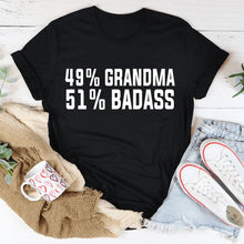 Load image into Gallery viewer, 49% Grandma 51% Badass Tee
