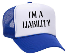 Load image into Gallery viewer, I’m A Liability Trucker Hat