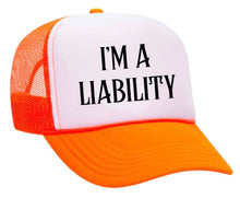 Load image into Gallery viewer, I’m A Liability Trucker Hat