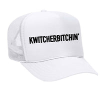 Load image into Gallery viewer, Kwitcherbitchin' Trucker Hat