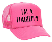 Load image into Gallery viewer, I’m A Liability Trucker Hat