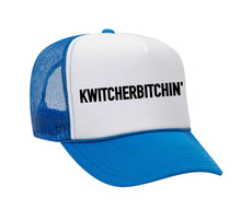 Load image into Gallery viewer, Kwitcherbitchin' Trucker Hat
