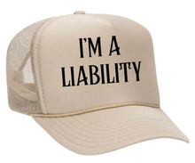 Load image into Gallery viewer, I’m A Liability Trucker Hat