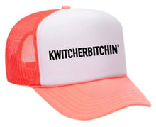 Load image into Gallery viewer, Kwitcherbitchin' Trucker Hat