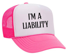 Load image into Gallery viewer, I’m A Liability Trucker Hat