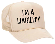 Load image into Gallery viewer, I’m A Liability Trucker Hat