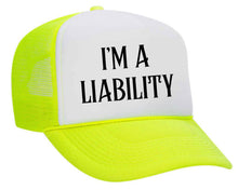 Load image into Gallery viewer, I’m A Liability Trucker Hat