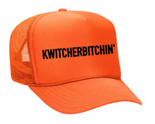 Load image into Gallery viewer, Kwitcherbitchin' Trucker Hat