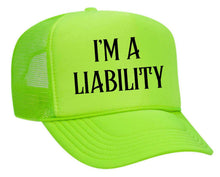 Load image into Gallery viewer, I’m A Liability Trucker Hat