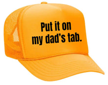 Load image into Gallery viewer, Put It On My Dad’s Tab Trucker Hat
