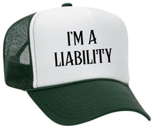 Load image into Gallery viewer, I’m A Liability Trucker Hat
