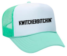 Load image into Gallery viewer, Kwitcherbitchin&#39; Trucker Hat
