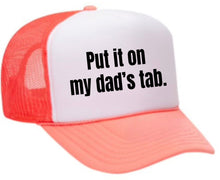 Load image into Gallery viewer, Put It On My Dad’s Tab Trucker Hat
