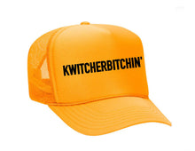 Load image into Gallery viewer, Kwitcherbitchin&#39; Trucker Hat

