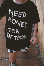 Load image into Gallery viewer, Need $ for tattoos
