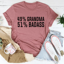 Load image into Gallery viewer, 49% Grandma 51% Badass Tee
