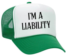 Load image into Gallery viewer, I’m A Liability Trucker Hat
