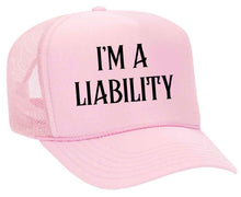 Load image into Gallery viewer, I’m A Liability Trucker Hat

