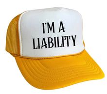 Load image into Gallery viewer, I’m A Liability Trucker Hat

