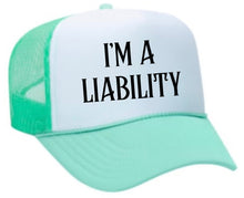Load image into Gallery viewer, I’m A Liability Trucker Hat
