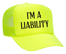 Load image into Gallery viewer, I’m A Liability Trucker Hat
