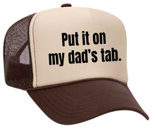 Load image into Gallery viewer, Put It On My Dad’s Tab Trucker Hat
