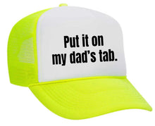 Load image into Gallery viewer, Put It On My Dad’s Tab Trucker Hat
