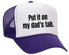 Load image into Gallery viewer, Put It On My Dad’s Tab Trucker Hat
