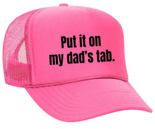 Load image into Gallery viewer, Put It On My Dad’s Tab Trucker Hat
