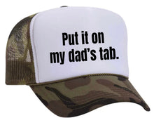 Load image into Gallery viewer, Put It On My Dad’s Tab Trucker Hat
