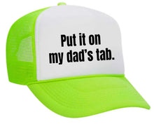 Load image into Gallery viewer, Put It On My Dad’s Tab Trucker Hat
