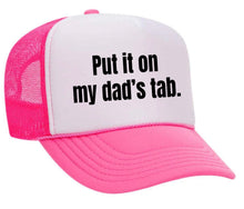 Load image into Gallery viewer, Put It On My Dad’s Tab Trucker Hat
