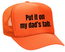 Load image into Gallery viewer, Put It On My Dad’s Tab Trucker Hat

