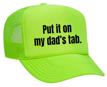 Load image into Gallery viewer, Put It On My Dad’s Tab Trucker Hat
