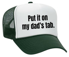 Load image into Gallery viewer, Put It On My Dad’s Tab Trucker Hat
