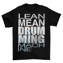 Load image into Gallery viewer, Drumming Machine T-Shirt - Lean Mean Drumming Machine

